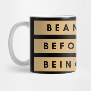 Beans before beings vegan inspirational quote Mug